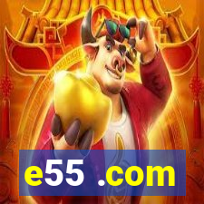 e55 .com